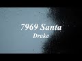 Drake 7969 Santa Lyrics
