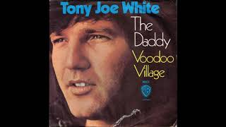 Tony Joe White - The Daddy
