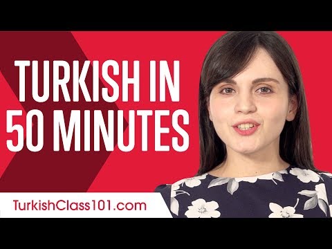 Learn Turkish in 50 Minutes - ALL You Need to Speak Turkish