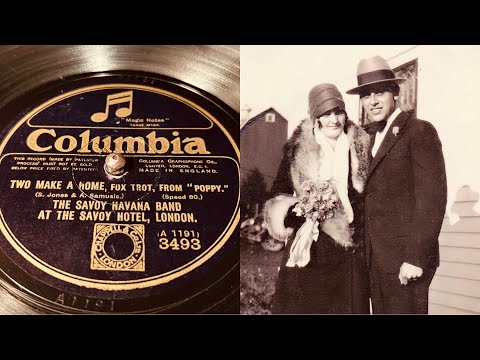 The Savoy Havana Band - Two Make A Home - 80 rpm - Columbia 3493 - 1924