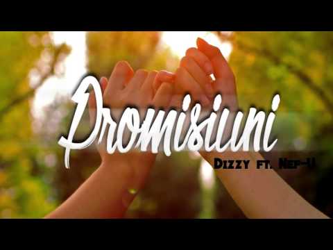 Dizzy ft. Nef-U - Promisiuni