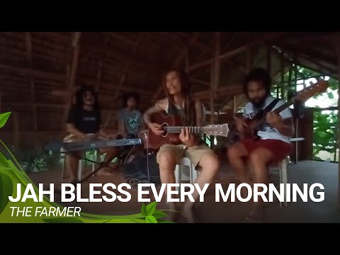Jah Bless Every Morning | The Farmer (Original)