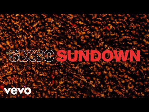 SIX60 - Sundown (Audio)