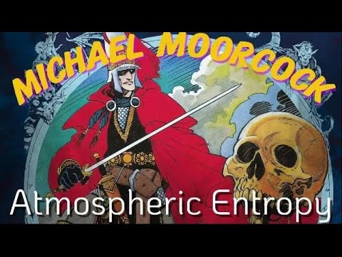 Michael Morcock - Atmospheric Entropy