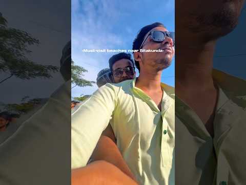 Must-visit BEACHES NEAR SITAKUNDA💙