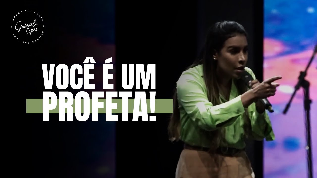 VOCÊ É UM PROFETA! - Miss. Gabriela Lopes | Pregação