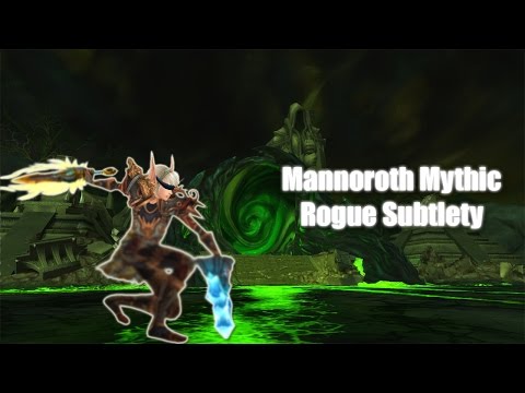 Overcoming - Mannoroth Mythic - Rogue Subtlety Pov