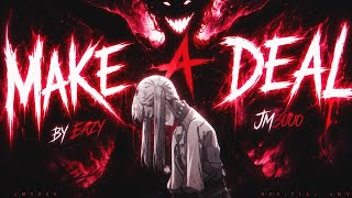 EAZY - Make A Deal 「AMV x LYRICS」