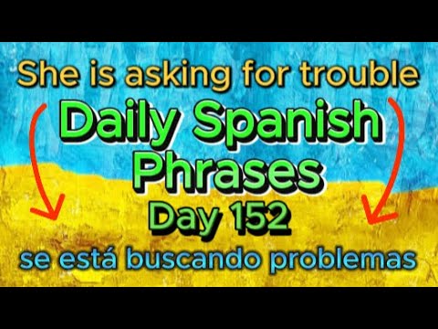 Spanish Phrases Daily!!! Day 152