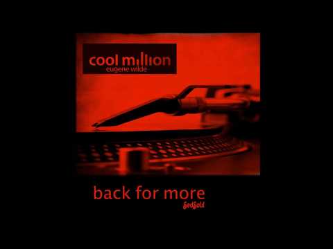 Cool Million Feat Eugene Wilde -  Back for More (Wave Legacy Audio Format)