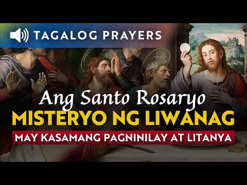 MISTERYO NG LIWANAG (Huwebes) • Ang Santo Rosaryo •  Tagalog Rosary • Luminous Mysteries