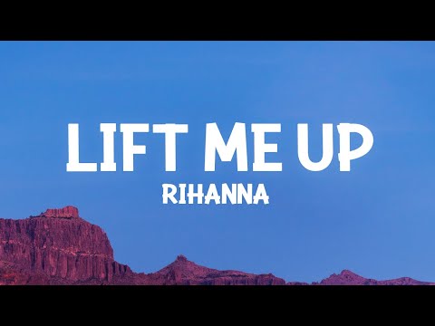 Rihanna - Lift Me Up (Lyrics)