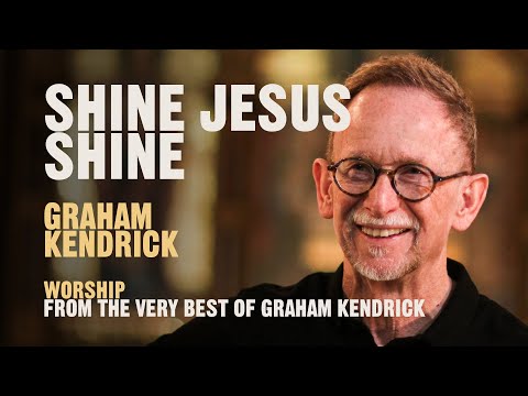 Shine Jesus Shine - Modern Worship Hymn by Graham Kendrick