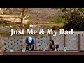 Just Me My Dad December Vlog