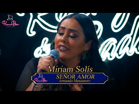 Señor Amor - Miriam Solís - Piano Bar