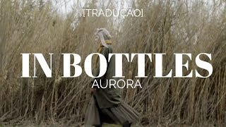 AURORA - In Bottles [Legendado/Tradução]