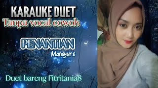 Download lagu PENANTIAN/MANSYUR S/KARAUKE DUET SMULE/BARENG FITRITANIA8 mp3