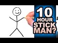 Drawing A STICK MAN In 10 Hours 1 Hour 10 Minutes 1 Minute 10 Seconds