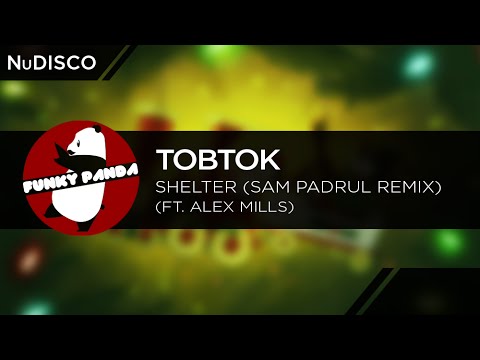 NuDISCO || Tobtok - Shelter ft. Alex Mills (Sam Padrul Remix)