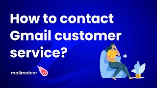 How to contact Gmail customer service?