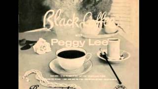 I Didn't Know What Time it Was - Peggy Lee