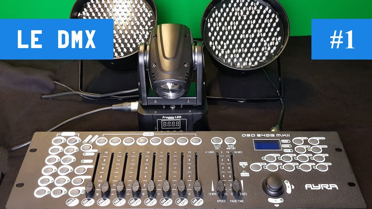 [Le DMX] : Les Bases !