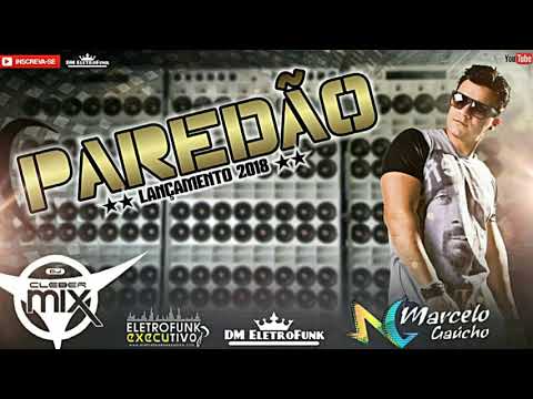 Dj Cleber Mix Feat. Mc Marcelo Gaúcho - Paredão (LANÇAMENTO 2018)