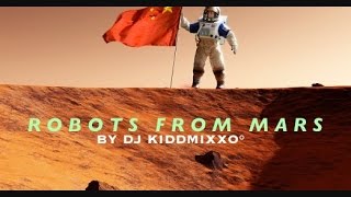 Robots From Mars - By DJ KiddMixxo° (Official Sound Video)