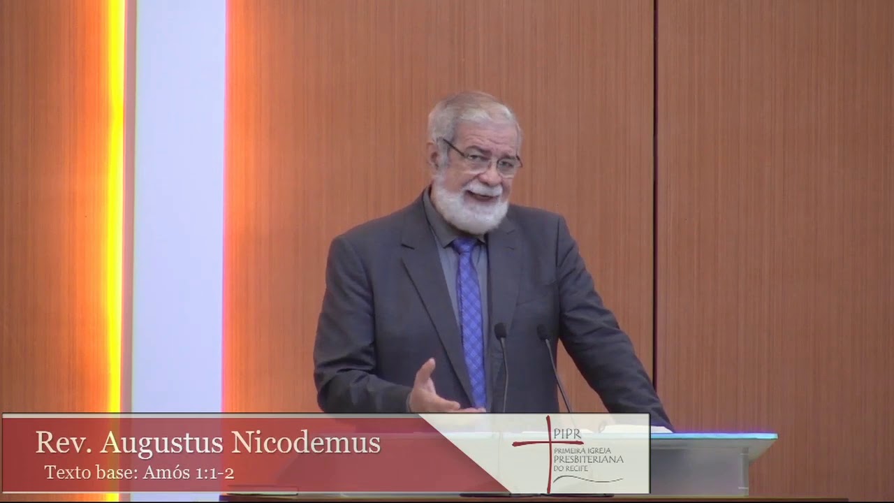 Rev. Augustus Nicodemus | Amós 1.1-2 | 10.02.2019