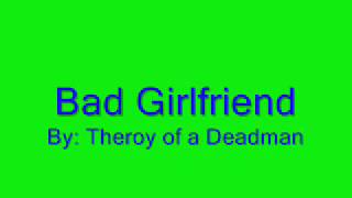 Bad Girlfriend Theory Of A Deadman Download Flac Mp3