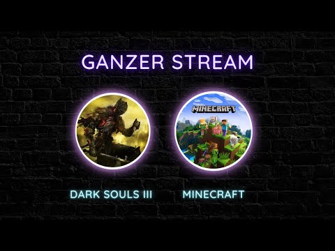 EPIC Minecraft & Dark Souls III Stream!