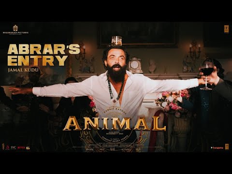 ANIMAL: ABRAR’S ENTRY - JAMAL KUDU | BOBBY DEOL | SANDEEP VANGA | BHUSHAN KUMAR