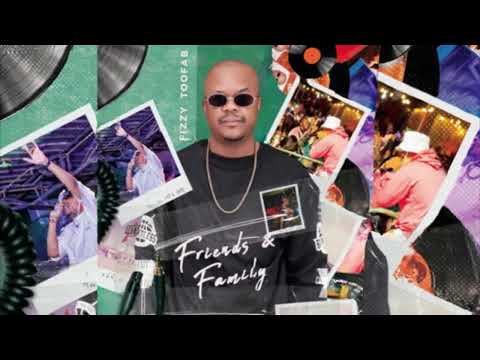FizzyToofab - Vhuyani feat VP Talking & Geenkon | #friendsandfamily Album 2025
