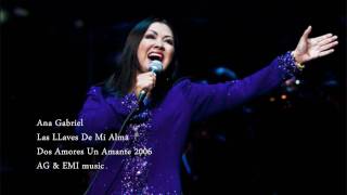 Ana Gabriel - Las Llaves De Mi Alma