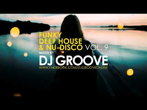 Funky Deep House & Nu-Disco Vol. #9 Mixed by DJ Groove