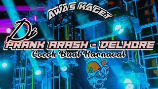 Download lagu Dj Prank Arash - Delhore ! Cocok Buat Karnaval | Sentolop Music mp3