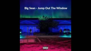 Big Sean - Jump Out The Window [HQ]