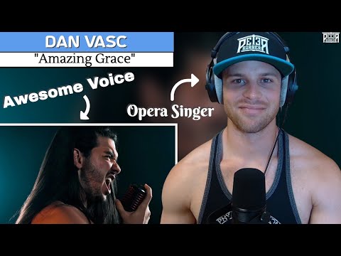 My First Time Hearing DAN VASC! Opera Singer Reaction (& Analysis) | "Amazing Grace"