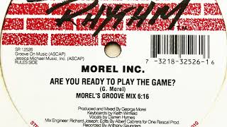 Morel Inc. - Are You Ready To Play The Game? (Morel's Groove Mix)