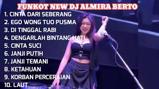 Download lagu FUNKOT NEW DJ ALMIRA BERTO || FUNKOT CINTA DARI SEBERANG || FUNKOT EGO WONG TUO PUSMA mp3