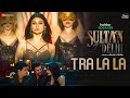Tra La La Sultan Of Delhi Mouni Roy Tahir R Anjum S Anmol Malik Anu Malik Kumaar