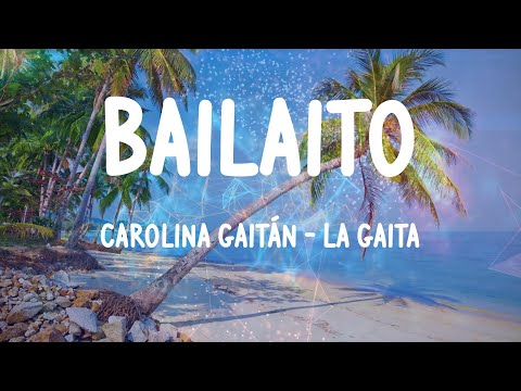 Carolina Gaitán - La Gaita - Bailaito (Letras)