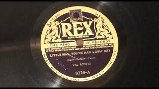 VAL ROSING - LITTLE MAN, YOU’VE HAD A BUSY DAY (1934)