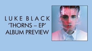 Luke Black - Thorns (Album Preview)