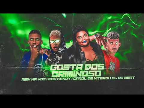CL NO BEAT E REIK NA VOZ E O KENDY E CAROL DE NITERÓI - GOSTA DOS CRIMINOSO ( REMIX BREGA FUNK )