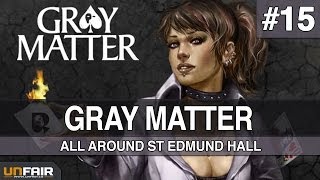 Gray Matter - Part 15 - All Around St Edmund Hall