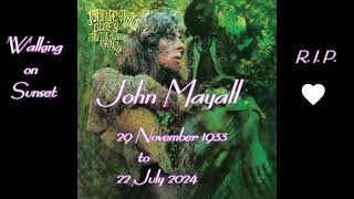 John Mayall R.I.P. November 1933/July 2024 Walking On Sunset.