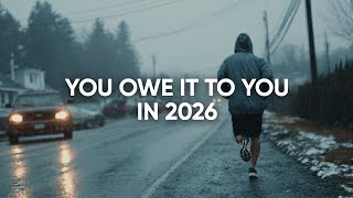 YOU OWE IT TO YOU IN 2026 – Best Motivational Speech