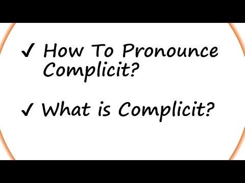 ✔️ How to pronounce Complicit and What is Complicit? By Video Dictionary