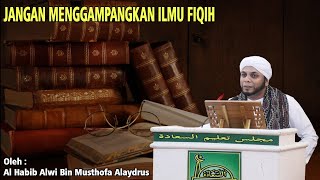 Download lagu JANGAN MENGGAMPANGKAN ILMU FIQIH - Oleh Al Habib Alwi Bin Musthofa Alaydrus mp3